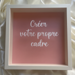 Créer votre cadre personnalisé